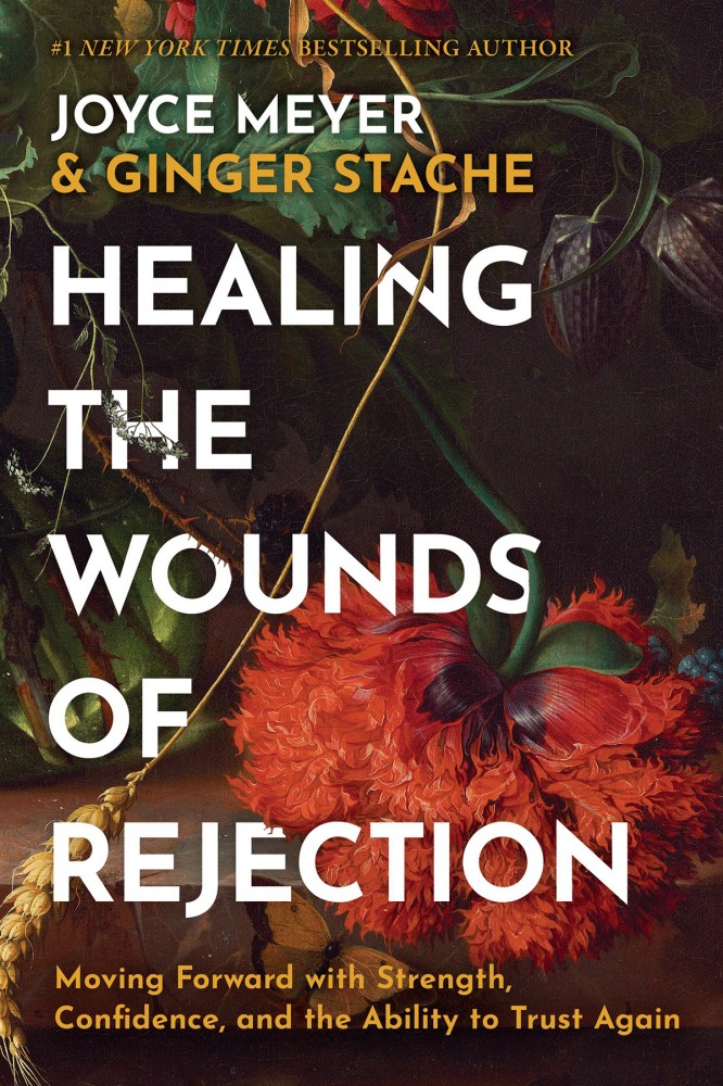 Healing the Wounds of Rejection Healing the Wounds of Rejection