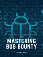 Mastering Bug Bounty