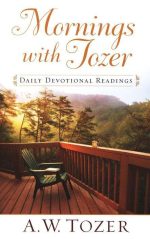 Mornings With Tozer: Daily Devotional Readings
