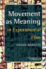 Movement as Meaning: In Experimental Film