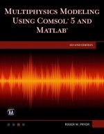 Multiphysics Modeling Using COMSOL 5 and MATLAB