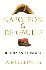 Napoleon and De Gaulle: Heroes and History