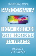 Narcomania: How Britain Got Hooked on Drugs