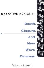 Narrative Mortality: Death, Closure, and New Wave Cinemas