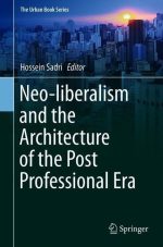 Neo-Liberalism and the Architecture of the Post Professional Era