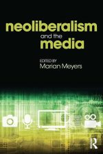 Neoliberalism and the Media