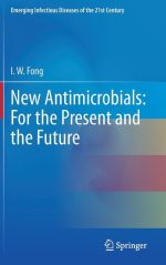 New Antimicrobials: For the Present and the Future