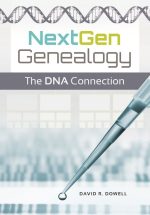 NextGen Genealogy: The DNA Connection