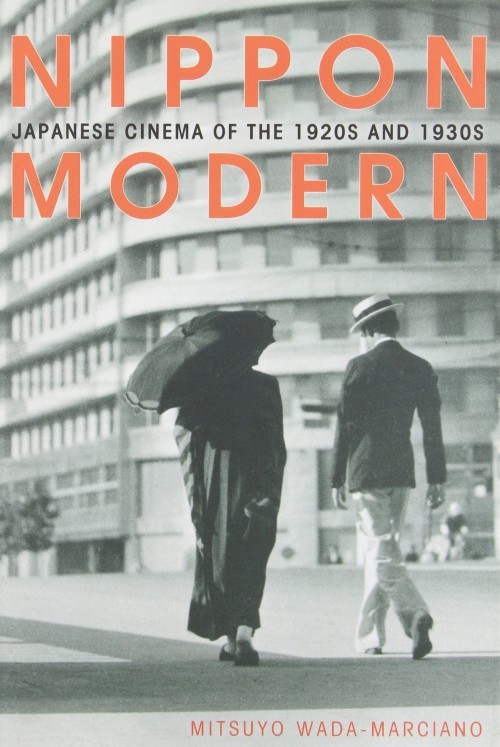 Nippon Modern: Japanese Cinema of the 1920s and 1930s Nippon Modern: Japanese Cinema of the 1920s and 1930s