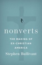 Nonverts: The Making of Ex-Christian America