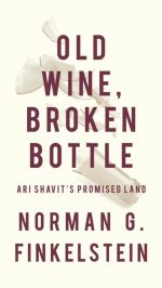 Old Wine, Broken Bottle: Ari Shavit's Promised Land