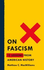 On Fascism: 12 Lessons From American History