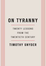 On Tyranny: Twenty Lessons From the Twentieth Century