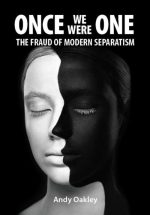 Once We Were One: The Fraud of Modern Separatism