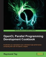 OpenCL Parallel Programming Development Cookbook