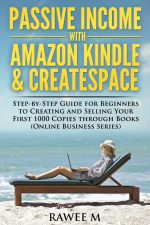 Passive Income With Amazon Kindle & Createspace