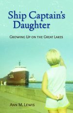 Ship Captain's Daughter: Growing Up on the Great Lakes