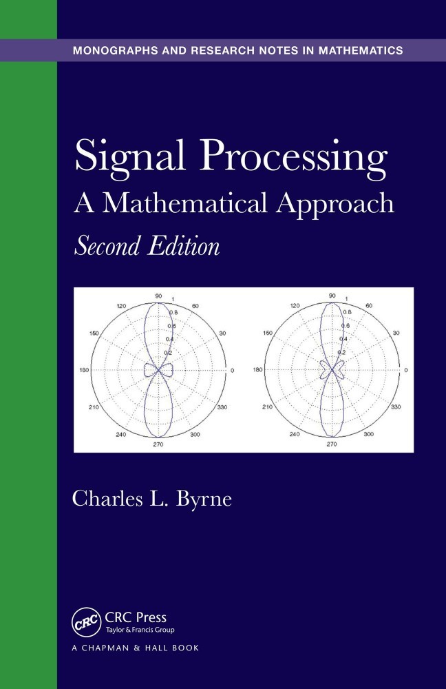 Signal Processing: A Mathematical Approach Signal Processing: A Mathematical Approach