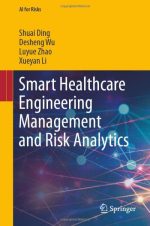 Smart Healthcare Engineering Management and Risk Analytics
