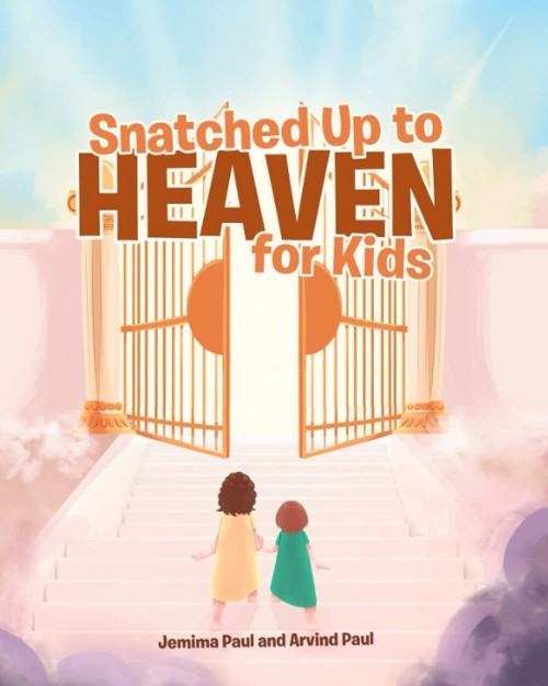 Snatched Up to Heaven for Kids Snatched Up to Heaven for Kids