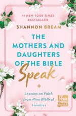 The Mothers and Daughters of the Bible Speak