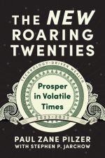 The New Roaring Twenties: Prosper in Volatile Times