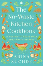 The No-Waste Kitchen Cookbook