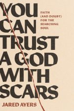 You Can Trust a God With Scars
