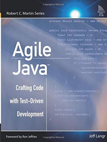 Agile Java: Crafting Code With Test-Driven Development Agile Java: Crafting Code With Test-Driven Development