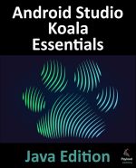 Android Studio Koala Essentials - Java Edition
