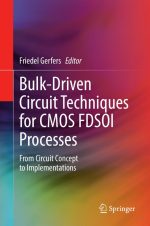 Bulk-Driven Circuit Techniques for CMOS FDSOI Processes: From Circuit Concept to Implementations