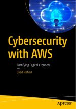 Cybersecurity With AWS: Fortifying Digital Frontiers