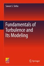 Fundamentals of Turbulence and Its Modeling