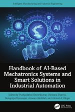 Handbook of AI-Based Mechatronics Systems and Smart Solutions in Industrial Automation