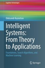 Intelligent Systems: From Theory to Applications: Foundations, Search Algorithms, and Machine Learning