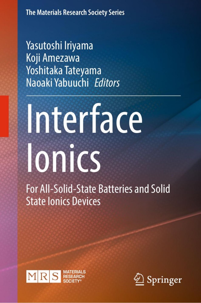 Interface Ionics: For All-Solid-State Batteries and Solid State Ionics Devices Interface Ionics: For All-Solid-State Batteries and Solid State Ionics Devices