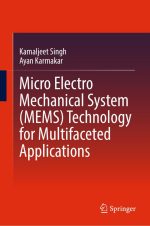 Micro Electro Mechanical System (MEMS) Technology for Multifaceted Applications