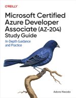 Microsoft Certified Azure Developer Associate Study Guide: In-Depth Guidance and Practice