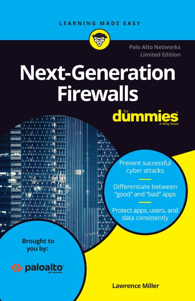 Next-Generation Firewalls for Dummies, 2nd Palo Alto Special Edition Next-Generation Firewalls for Dummies, 2nd Palo Alto Special Edition