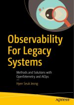 Observability for Legacy Systems: Methods and Solutions With OpenTelemetry and AIOps