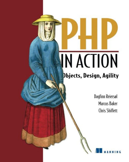PHP in Action: Objects, Design, Agility PHP in Action: Objects, Design, Agility