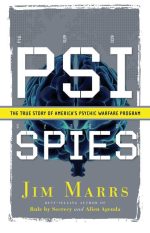 PSI Spies: The True Story of America's Psychic Warfare Program