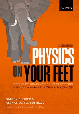Physics on Your Feet: Berkeley Graduate Exam Questions Physics on Your Feet: Berkeley Graduate Exam Questions