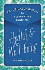 Practically Pagan - an Alternative Guide to Health & Well-Being