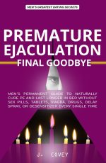 Premature Ejaculation Final Goodbye