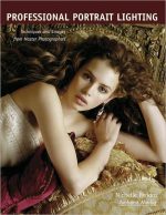 Professional Portrait Lighting: Techniques and Images From Master Photographers