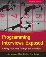 Programming Interviews Exposed: Secrets to Landing Your Next Job