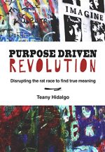 Purpose Driven Revolution: Disrupting the Rat Race to Find True Meaning