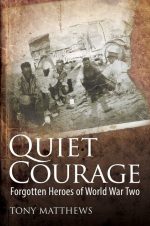 Quiet Courage: Forgotten Heroes of World War Two