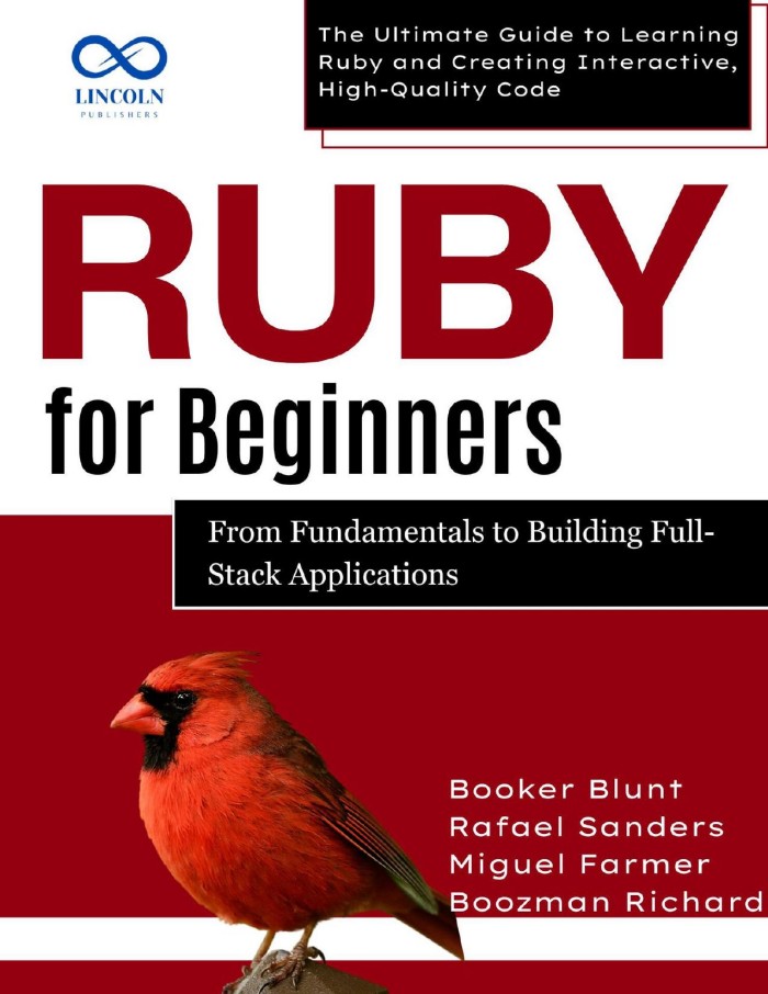 Ruby for Beginners, From Fundamentals to Building Full-Stack Applications Ruby for Beginners, From Fundamentals to Building Full-Stack Applications